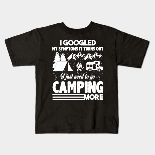 I just need to go camping Kids T-Shirt by jrgenbode